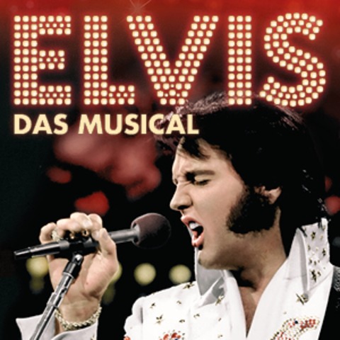 ELVIS - Das Musical - Baden-Baden - 21.04.2027 20:00