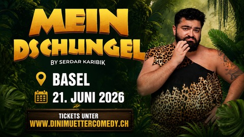 StandUp Comedy: Serdar Karibik - Mein Dschungel - Basel - 21.06.2026 20:00