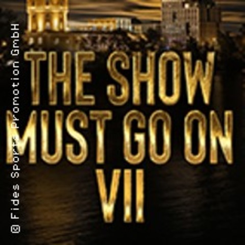 The Show Must Go On VII - INGOLSTADT - 21.11.2026 18:00