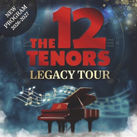 The 12 Tenors - Legacy Tour - Hamm - 13.03.2027 20:00