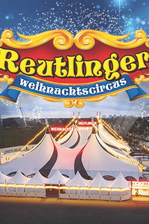 Reutlinger Weihnachtscircus 2026 - Reutlingen - 19.12.2026 15:00