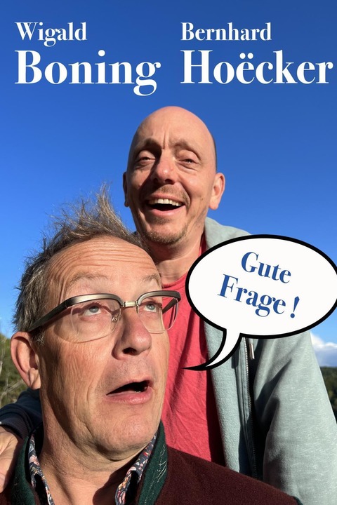WIGALD BONING & BERNHARD HOECKER - Gute Frage ! - Kiel - 06.07.2027 19:30