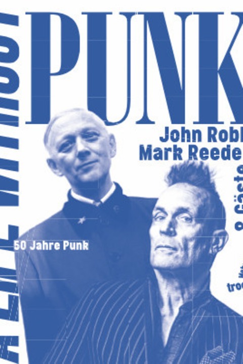 JOHN ROBB, MARK REEDER & G�STE - A LIFE WITHOUT PUNK - Wiesbaden - 22.09.2026 19:00