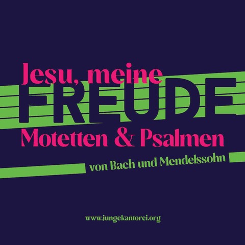 Jesu, meine Freude - Motetten und Psalmen - mit Werken von Bach und Mendelssohn - M�llheim - 18.07.2026 18:00