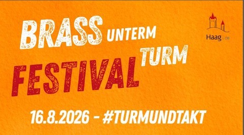 Brass unterm Turm Festival - #turmundtakt - Haag i. OB - 16.08.2026 14:00