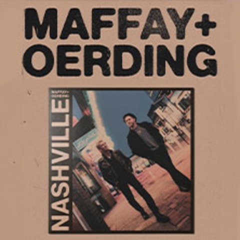 MAFFAY + OERDING „NASHVILLE“ / TICKETS ONLY & CD + TICKETS | im Artistshop - Stuttgart - 02.05.2027 20:00