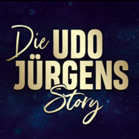Die Udo J�rgens Story - Sein Leben, Seine Liebe, Seine Musik - Wuppertal - 26.11.2027 19:30