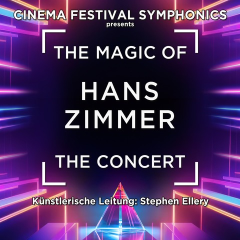 The Magic of Hans Zimmer - The Concert - Cinema Festival Symphonics - Hannover - 13.01.2027 20:00