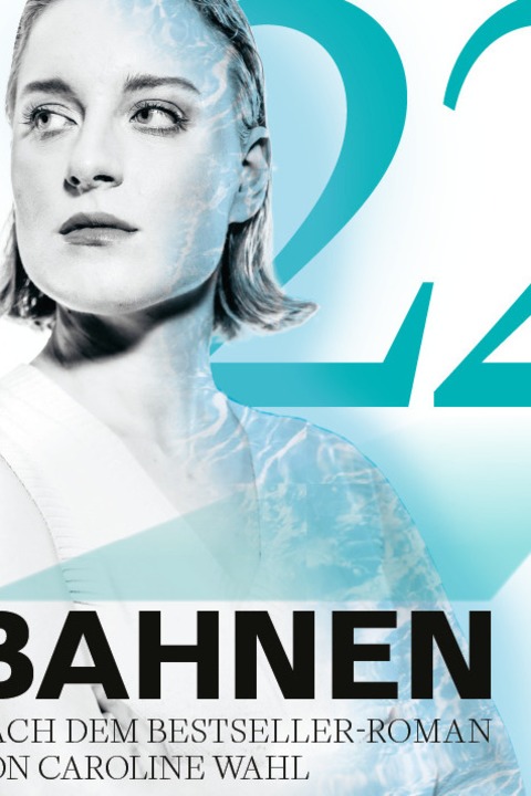 22 Bahnen - nach dem Bestseller-Roman von Caroline Wahl vom Landestheater Detmold - Albstadt - 27.04.2027 19:30