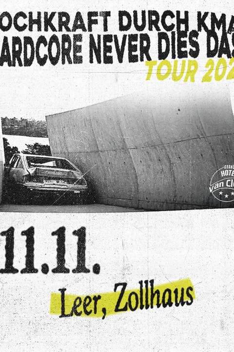 KOCHKRAFT DURCH KMA - „Hardcore Never Dies Das“ Tour 2026 - Leer - 11.11.2026 20:00