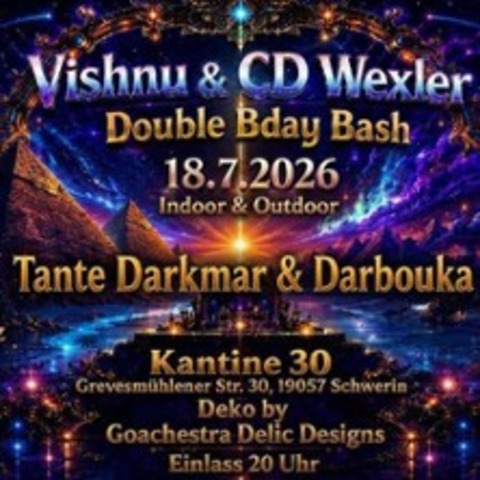 Vishnu & CD Wexler Double Bday Bash - SCHWERIN - 18.07.2026 20:00