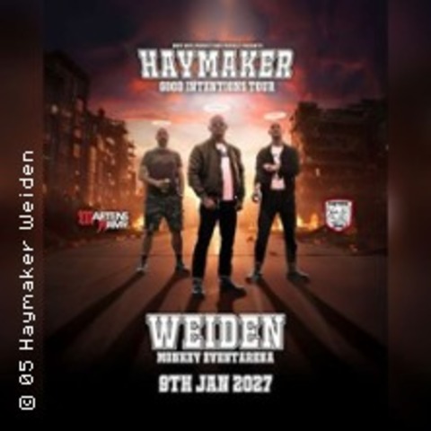 Haymaker - Good Intentions Tour �27 - WEIDEN IN DER OBERPFALZ - 09.01.2027 20:00