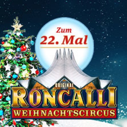 22. Roncalli Weihnachtscircus - Berlin - 21.12.2026 19:00