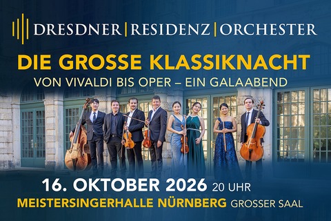 Die Gro�e Klassiknacht - Von Vivaldi bis Oper - Ein Galaabend - N�rnberg - 16.10.2026 20:00
