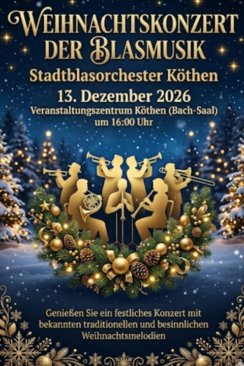 Weihnachtsfest der Blasmusik - Stadtblasorchester K�then - K�then - 13.12.2026 16:00