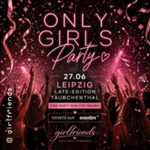 Die Girls Only Party! - LEIPZIG - 02.10.2026 19:30