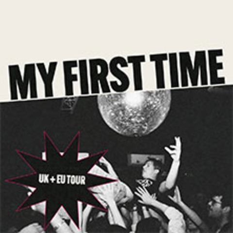 My First Time - K�LN - 03.11.2026 21:00